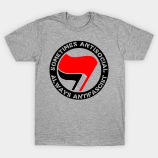 Sometimes Antisocial, Always Antifascist - Antifa, Socialist, Leftist T-Shirt